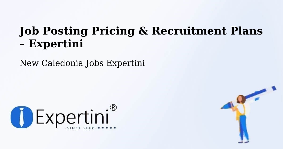 Job Posting Pricing & Recruitment Plans – Tontouta - Tontouta, New Caledonia Jobs Expertini